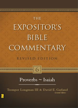 [Expositor's Bible Commentary 06] • Proverbs-Isaiah, Volume 6